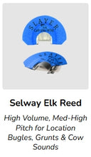 Load image into Gallery viewer, Slayer Clearwater Series - River Collection Elk Calls

